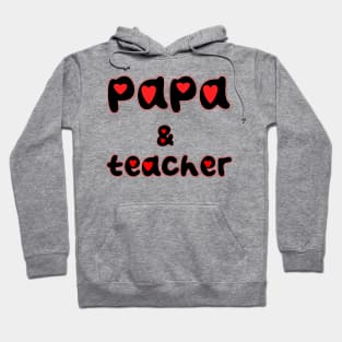 Papa and teacher Hoodie